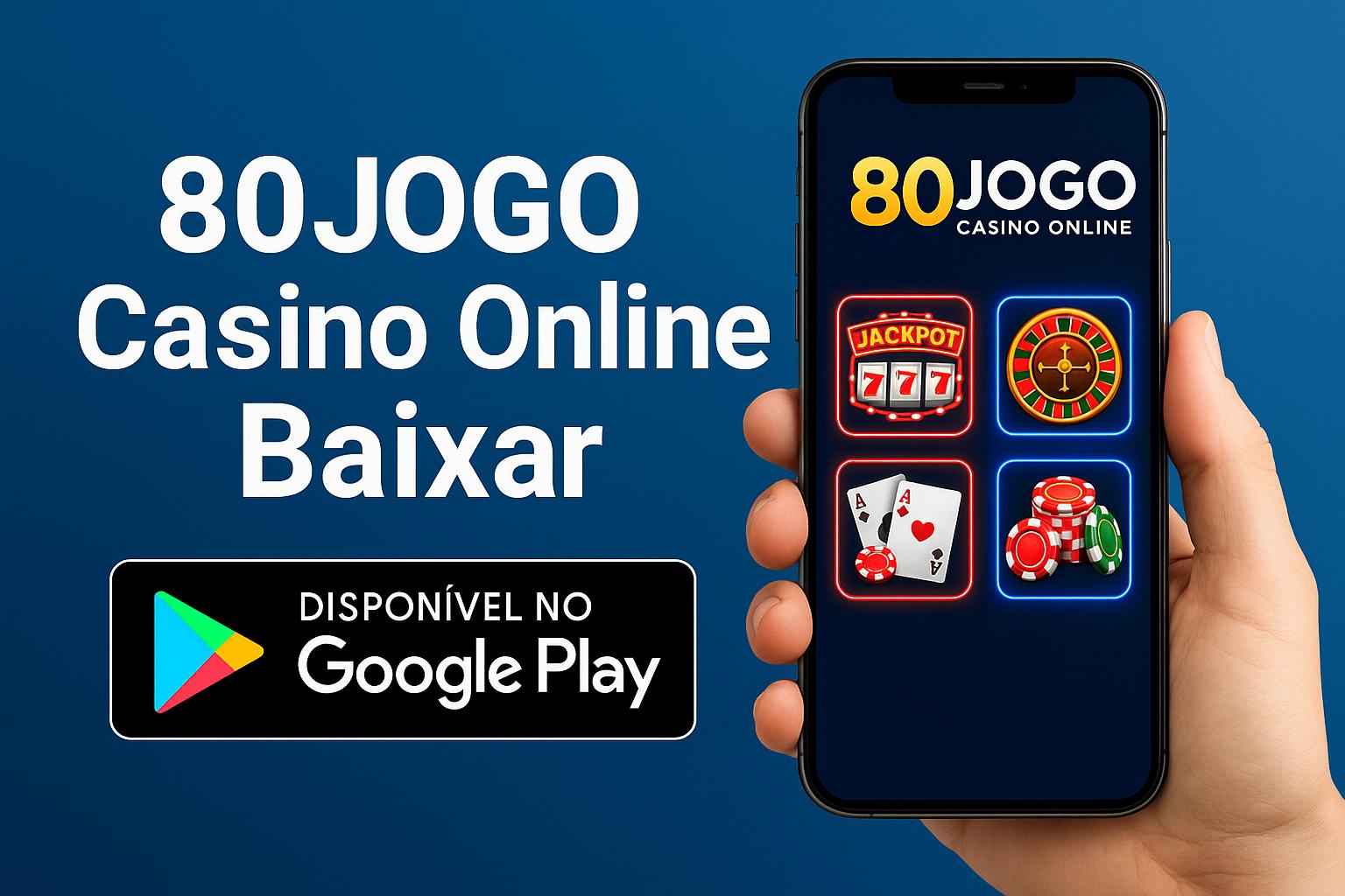 Baixar o 80JOGO Cassino App